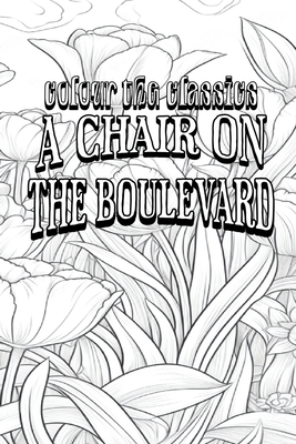 A Chair on the Boulevard - Colour the Classics