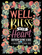 A Chalkboard Coloring Book: Southern Sayins' & Sass: Well Bless Your Heart: Day & Night Edition