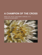 A Champion of the Cross: Being the Life of John Henry Hopkins, S.T.D