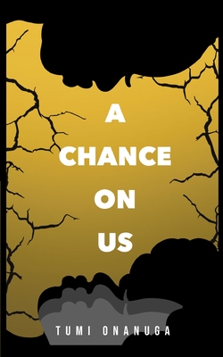 A Chance On Us - Onanuga, Tumi