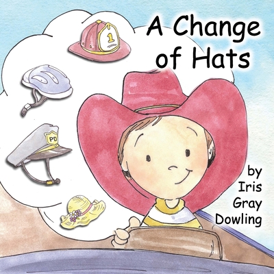 A Change of Hats - Dowling, Iris Gray