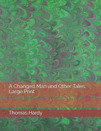 A Changed Man and Other Tales: Large Print