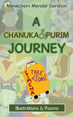 A Chanuka & Purim Journey: Illustrations & Poems - Gershon, Menachem Mendel
