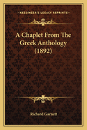 A Chaplet from the Greek Anthology (1892)