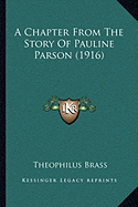 A Chapter From The Story Of Pauline Parson (1916)