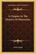 A Chapter In The History Of Meteorites