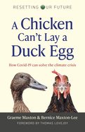 A Chicken Can't Lay a Duck Egg: How Covid-19 Can Solve the Climate Crisis