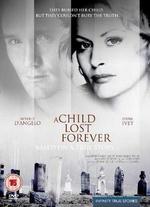 A Child Lost Forever - Claudia Weill