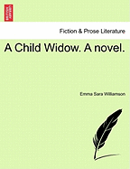 A Child Widow. a Novel.