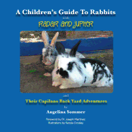 A Children's Guide for Rabbits with Radar and Jupiter and Their Capilano Back Yard Adventures