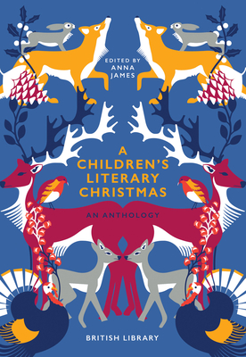 A Children's Literary Christmas: An Anthology - James, Anna (Editor)