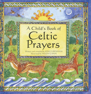 A Child's Book of Celtic Prayers - Denham, Joyce