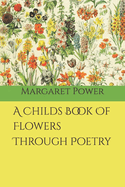 A Childs Book Of Flowers Through Poetry