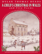 "A Child's Christmas in Wales" and Five Poems - Thomas, Dylan (Read by)