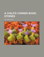 A Child's Corner Book, Stories