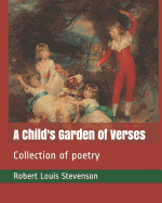 A Child's Garden of Verses: Collection of Poetry