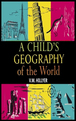 A Child's Geography of the World - Hillyer, V M