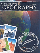 A Child's Geography, Volume 1: Explore His Earth