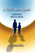 A Child's Heart Speaks: Surviving Sexual Abuse