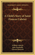 A child's story of Saint Frances Cabrini