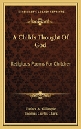 A Child's Thought of God: Religious Poems for Children