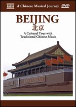 A Chinese Musical Journey: Beijing - A Cultural Tour With Traditional Chinese Music - 