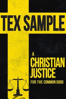 A Christian Justice for the Common Good - Sample, Tex