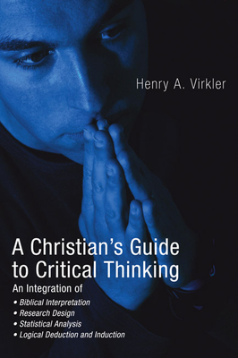 A Christian's Guide to Critical Thinking - Virkler, Henry