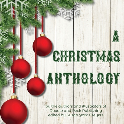 A Christmas Anthology - Meyers, Susan York (Editor)