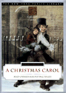 A Christmas Carol and Other Haunting Tales: New York Public Library Collector's Edition