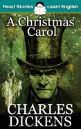 A Christmas Carol: CEFR level B1 (ELT Graded Reader)