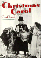 A Christmas Carol Cookbook - Brazil, Jennifer Newman, and Wells, Vicki, and Key, Sarah