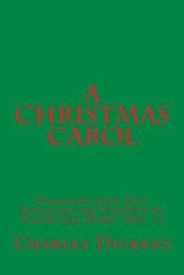 A Christmas Carol: Enhanced with Text Analytics and Content by PageKicker Robot Phil 73 - Pagekicker Robot Phil 73, and Dickens, Charles