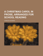 A Christmas Carol in Prose, Arranged for School Reading