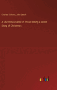 A Christmas Carol: in Prose: Being a Ghost Story of Christmas
