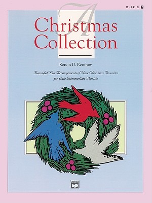 A Christmas Collection, Bk 2: Beautiful New Arrangements of Nine Christmas Favorites for Late Intermediate Pianists - Renfrow, Kenon D