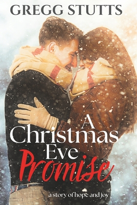 A Christmas Eve Promise: a story of hope and joy - Cassidy, Amy (Editor), and Harris, Erica (Editor), and Stutts, Gregg