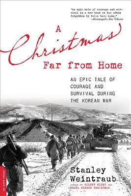 A Christmas Far from Home: An Epic Tale of Courage and Survival During the Korean War - Weintraub, Stanley