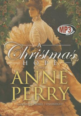 A Christmas Hope - Perry, Anne, and Prebble, Simon (Read by)