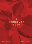 A Christmas Posy: haiku & senryu