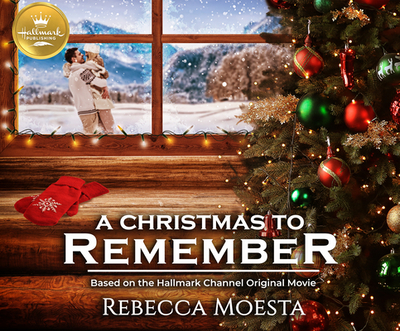 A Christmas to Remember: Based on the Hallmark Channel Original Movie - Moesta, Rebecca, and Meskimen, Taylor (Narrator)