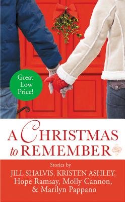 A Christmas to Remember - Shalvis, Jill, and Ashley, Kristen, and Ramsay, Hope