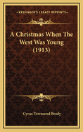 A Christmas When the West Was Young (1913)