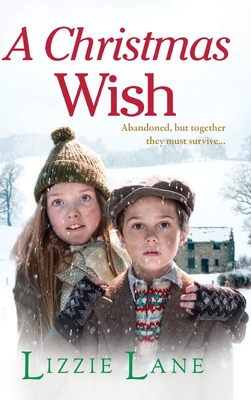 A Christmas Wish: A heartbreaking, festive historical saga from Lizzie Lane - Lizzie Lane