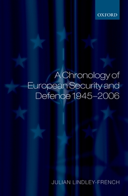 A Chronology of European Security and Defence 1945-2007 - Lindley-French, Julian