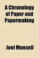 A Chronology of Paper and Papermaking