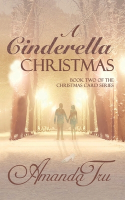 A Cinderella Christmas: Inspirational Romance - Tru, Amanda