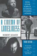 A Cinema of Loneliness: Penn, Stone, Kubrick, Scorsese, Spielberg, Altman