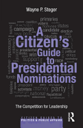 A Citizen's Guide to Presidential Nominations: The Competition for Leadership