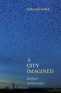 A City Imagined: Belfast Soulscapes